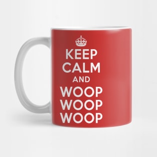 Keep Calm and Woop Woop Woop Mug